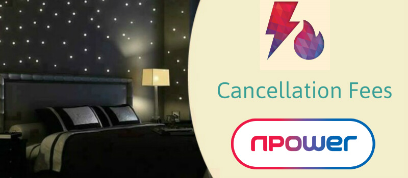 Npower Cancellation Fees
