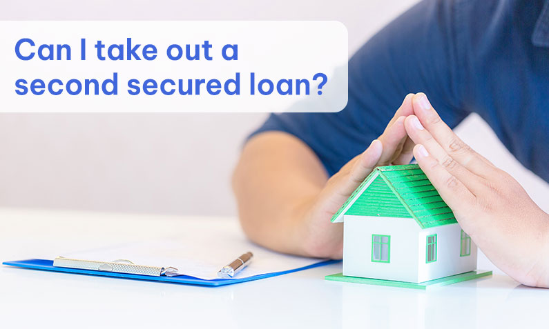 Can I take out a second secured loan?