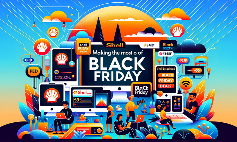 Making the Most of Shell Broadband Black Friday Deals