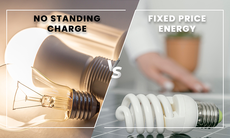 No Standing Charge vs. Fixed Price Energy: Which Is Better?