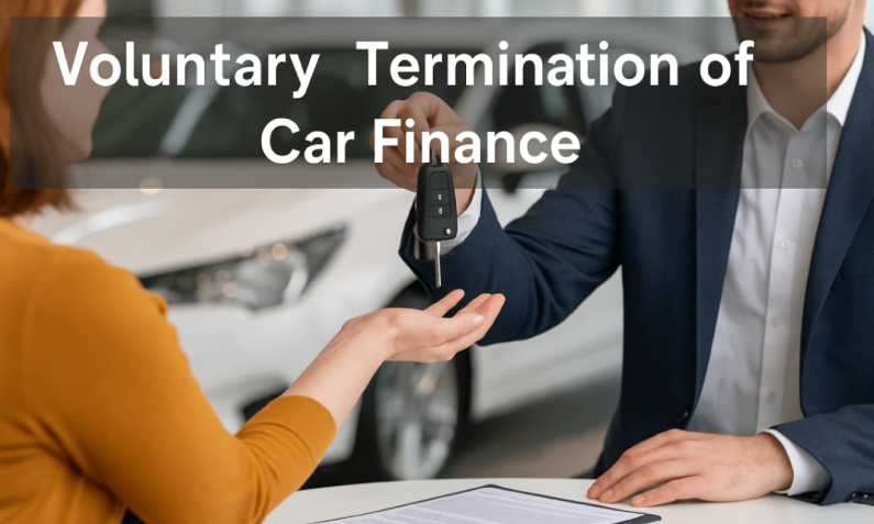 Voluntary Termination of Car Finance – Your Rights Explained